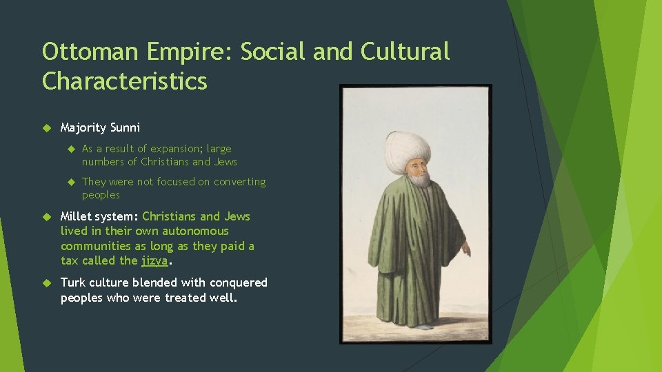 Ottoman Empire: Social and Cultural Characteristics Majority Sunni As a result of expansion; large