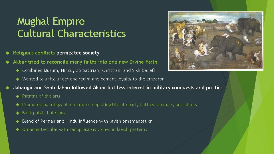 Mughal Empire Cultural Characteristics Religious conflicts permeated society Akbar tried to reconcile many faiths