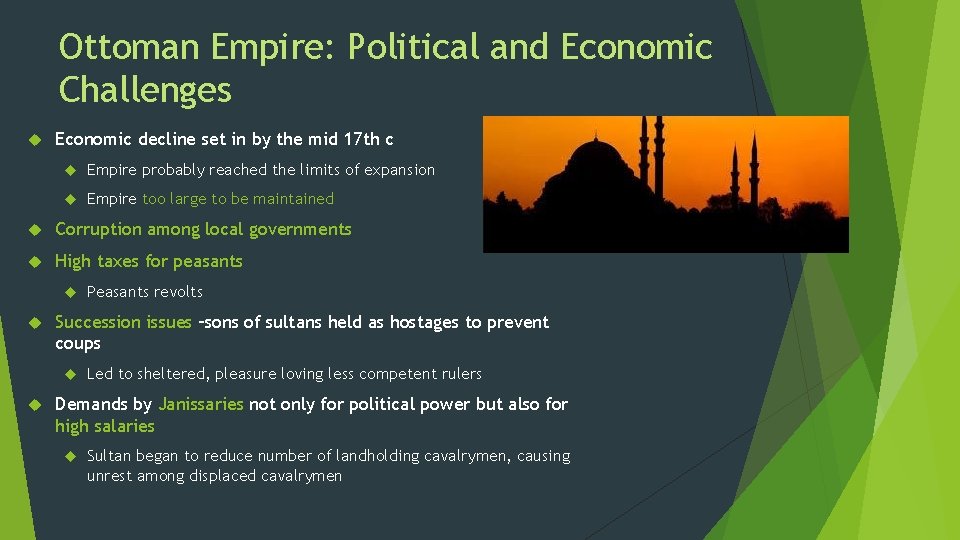 Ottoman Empire: Political and Economic Challenges Economic decline set in by the mid 17