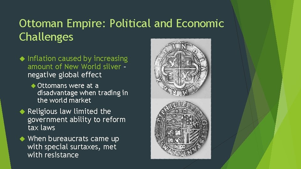 Ottoman Empire: Political and Economic Challenges Inflation caused by increasing amount of New World