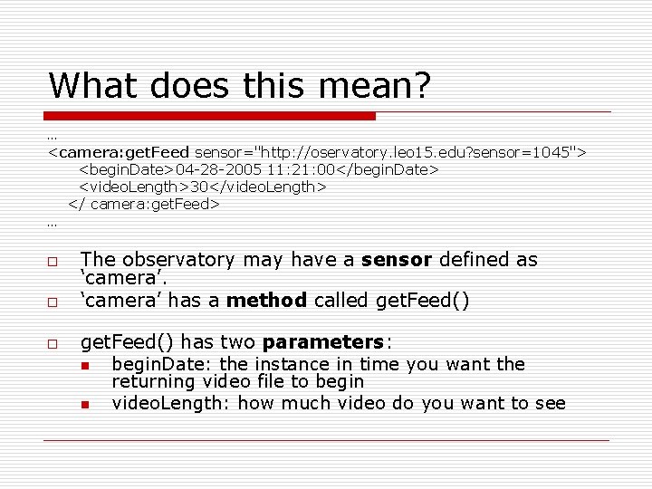 What does this mean? … <camera: get. Feed sensor="http: //oservatory. leo 15. edu? sensor=1045">
