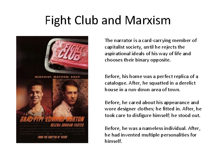 Fight Club and Marxism The narrator is a card-carrying member of capitalist society, until