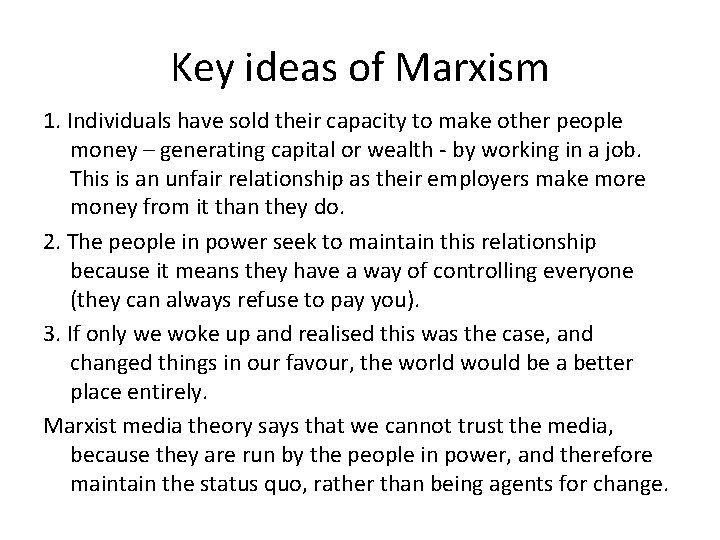 Key ideas of Marxism 1. Individuals have sold their capacity to make other people