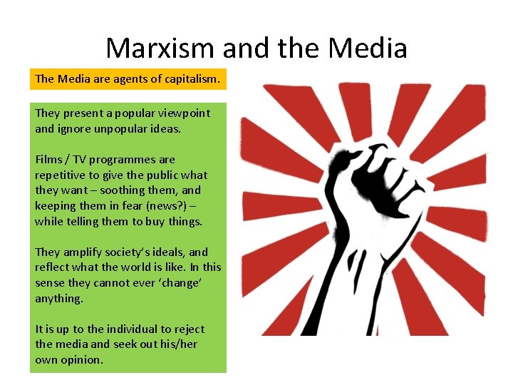 Marxism and the Media The Media are agents of capitalism. They present a popular