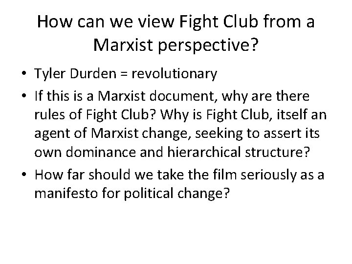 How can we view Fight Club from a Marxist perspective? • Tyler Durden =
