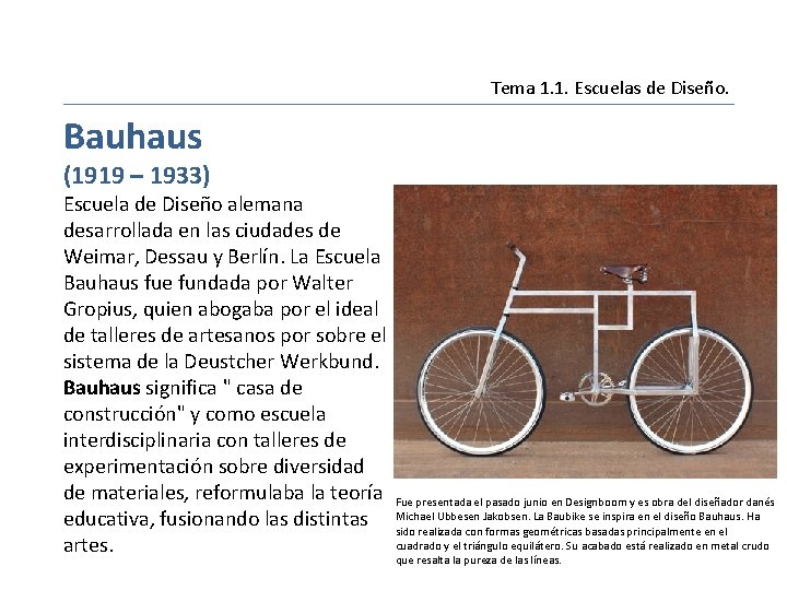 Movimiento Tema 1. 1. Escuelas de Diseño. Bauhaus (1919 – 1933) Escuela de Diseño