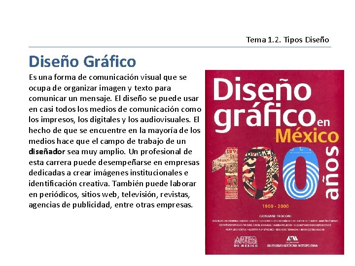 Movimiento Tema 1. 2. Tipos Diseño Gráfico Es una forma de comunicación visual que