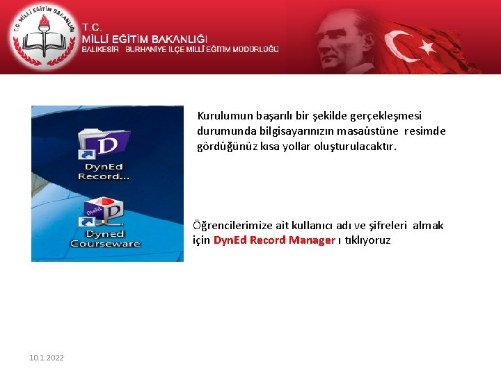Kurulumun başarılı bir şekilde gerçekleşmesi durumunda bilgisayarınızın masaüstüne resimde gördüğünüz kısa yollar oluşturulacaktır. Öğrencilerimize