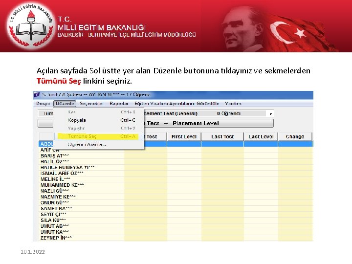Açılan sayfada Sol üstte yer alan Düzenle butonuna tıklayınız ve sekmelerden Tümünü Seç linkini