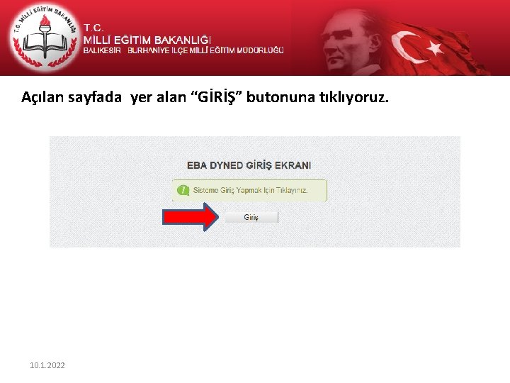 Açılan sayfada yer alan “GİRİŞ” butonuna tıklıyoruz. 10. 1. 2022 