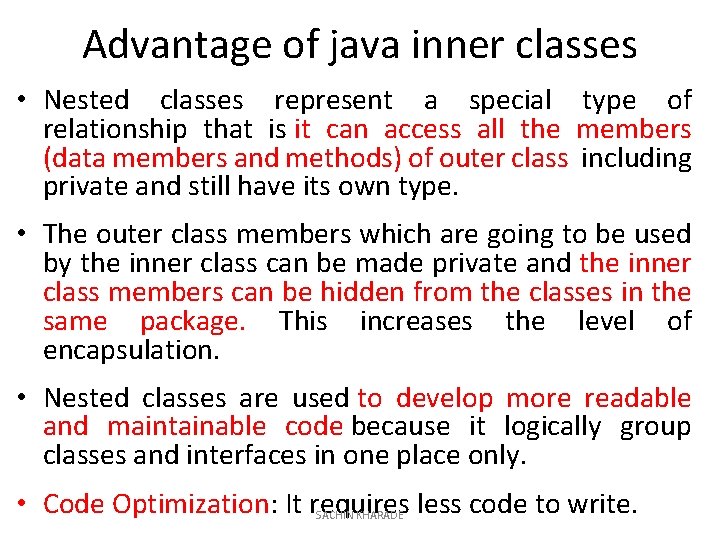 Advantage of java inner classes • Nested classes represent a special type of relationship
