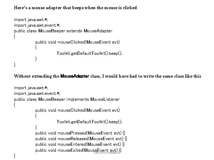 Here's a mouse adapter that beeps when the mouse is clicked import java. awt.