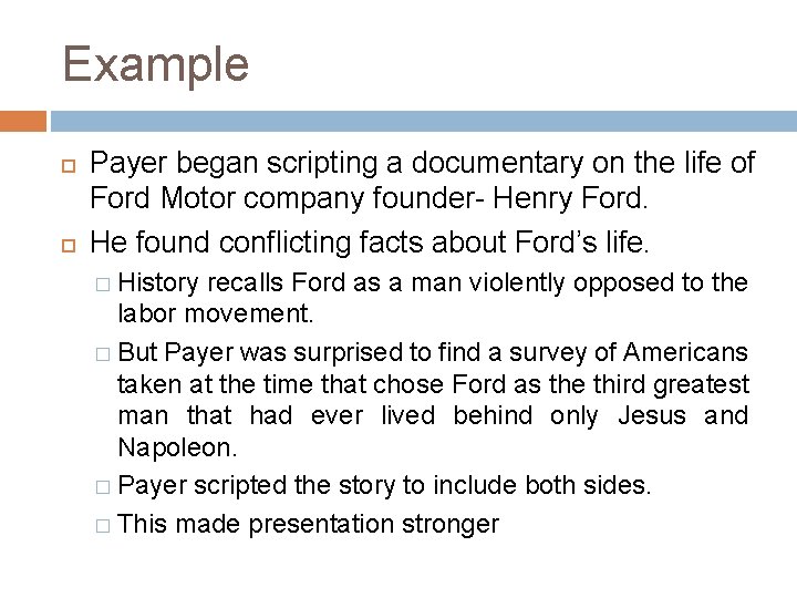 Example Payer began scripting a documentary on the life of Ford Motor company founder-