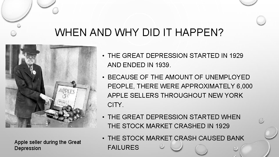 WHEN AND WHY DID IT HAPPEN? • THE GREAT DEPRESSION STARTED IN 1929 AND