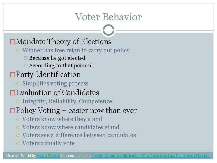 Voter Behavior �Mandate Theory of Elections Winner has free reign to carry out policy