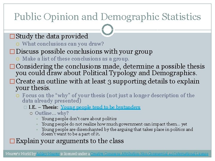 Public Opinion and Demographic Statistics � Study the data provided What conclusions can you