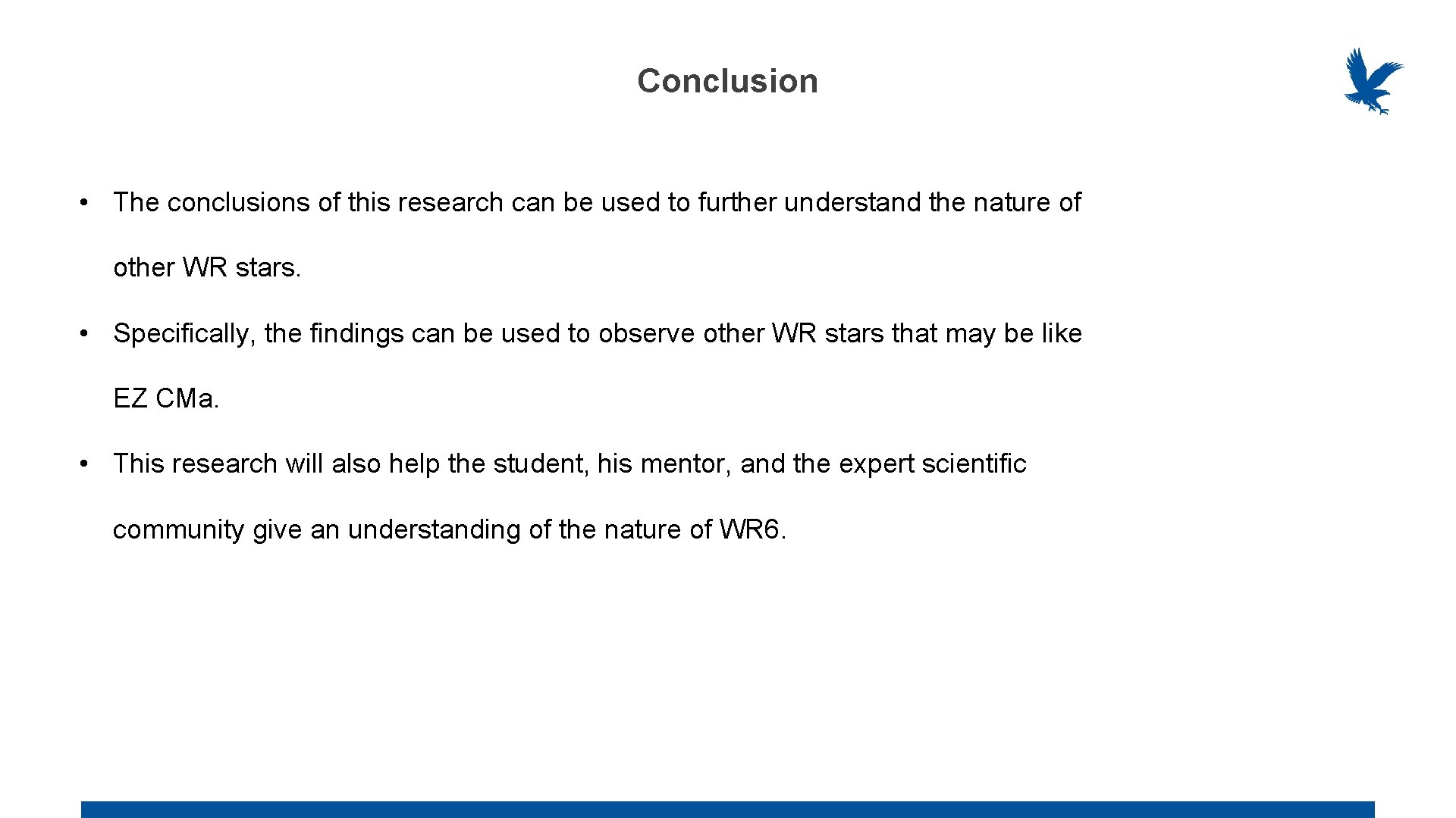 Conclusion • The conclusions of this research can be used to further understand the