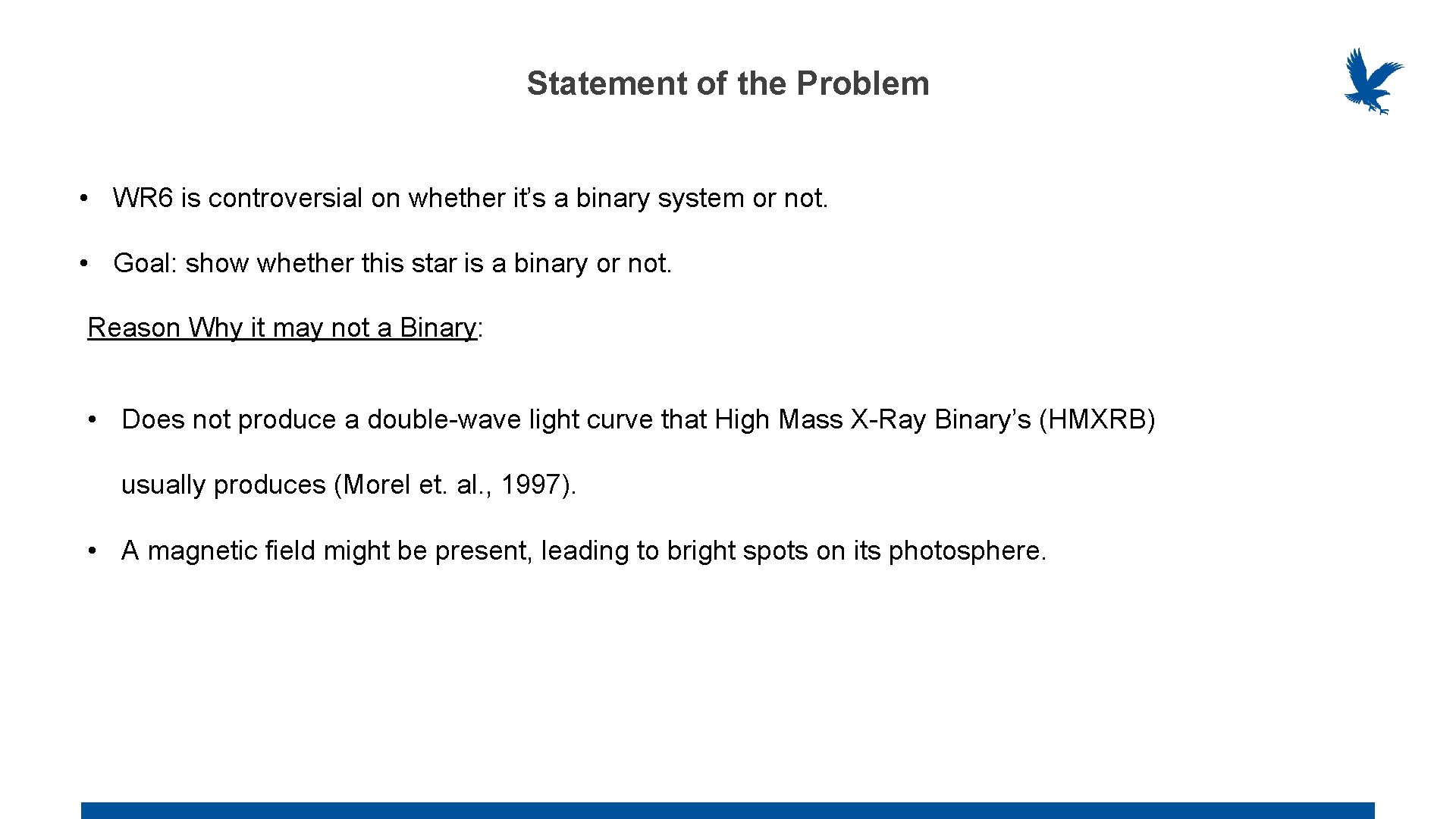 Statement of the Problem • WR 6 is controversial on whether it’s a binary