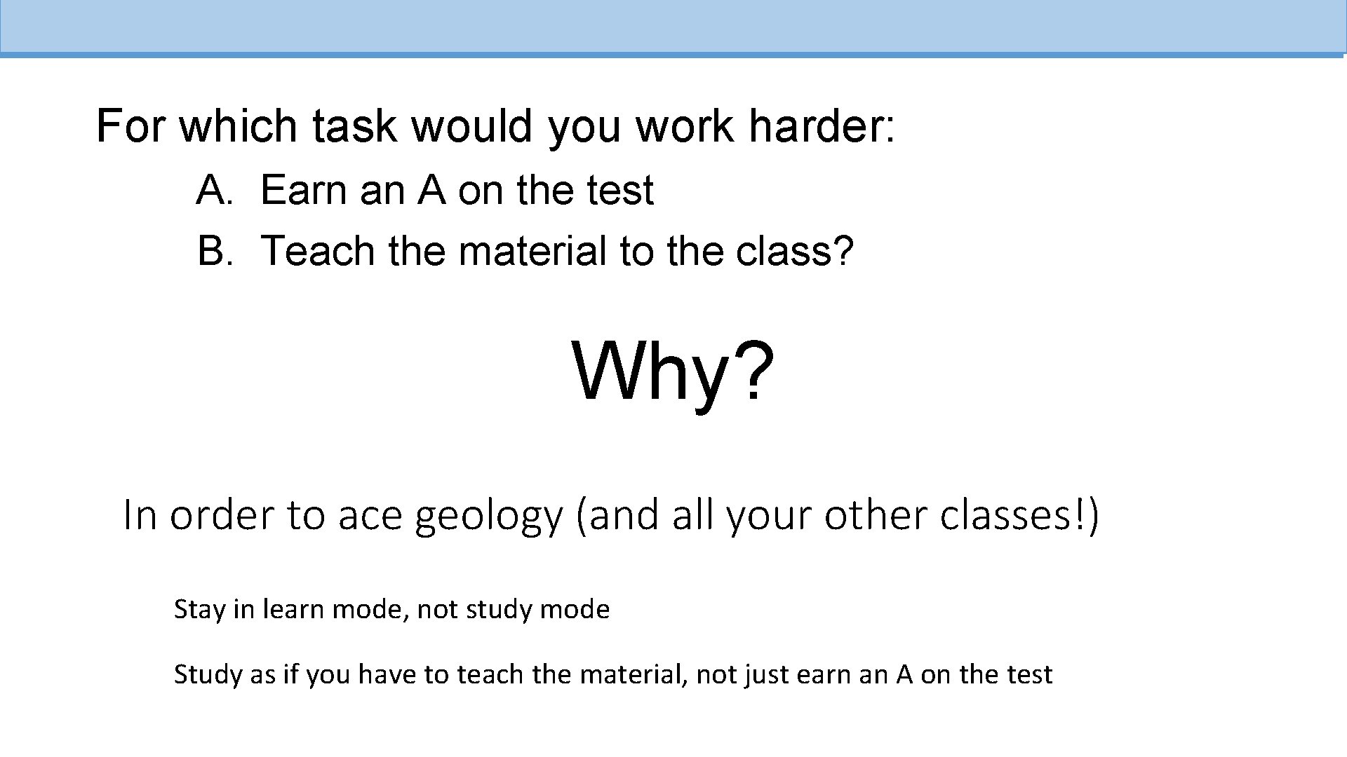 For which task would you work harder: A. Earn an A on the test