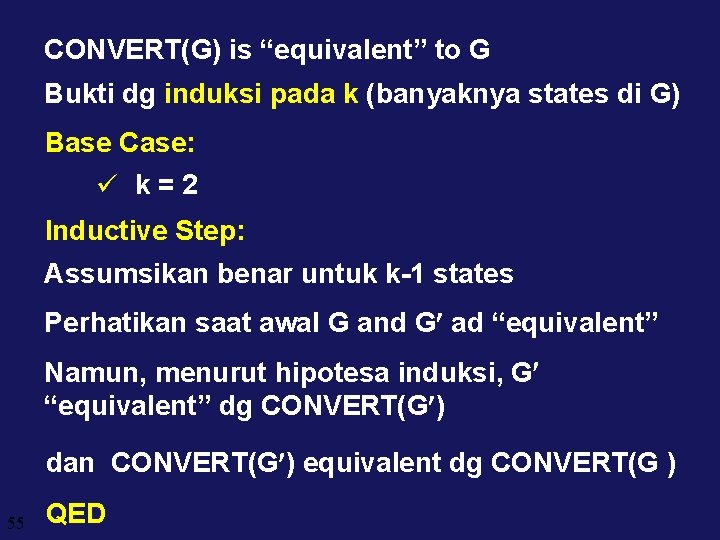 CONVERT(G) is “equivalent” to G Bukti dg induksi pada k (banyaknya states di G)