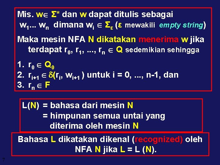 Mis. w Σ* dan w dapat ditulis sebagai w 1. . . wn dimana