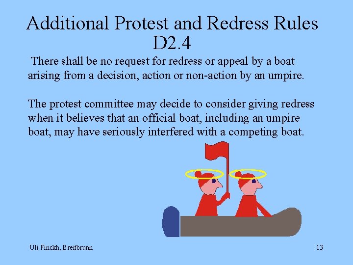 Additional Protest and Redress Rules D 2. 4 There shall be no request for