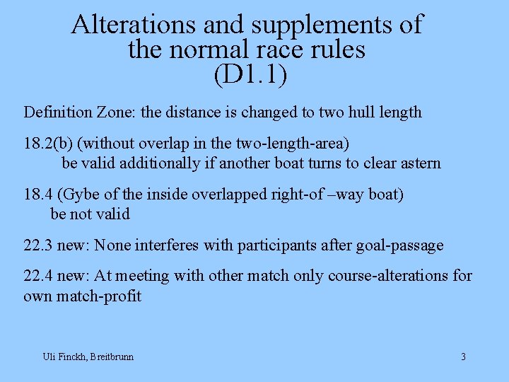 Alterations and supplements of the normal race rules (D 1. 1) Definition Zone: the