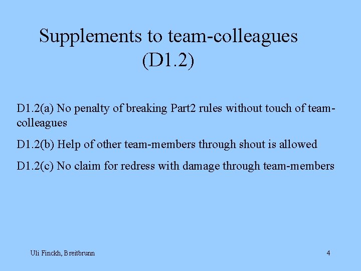Supplements to team-colleagues (D 1. 2) D 1. 2(a) No penalty of breaking Part