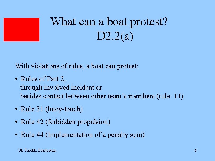 What can a boat protest? D 2. 2(a) With violations of rules, a boat