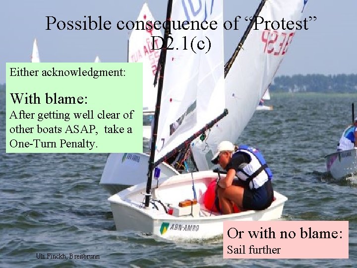 Possible consequence of “Protest” D 2. 1(c) Either acknowledgment: With blame: After getting well