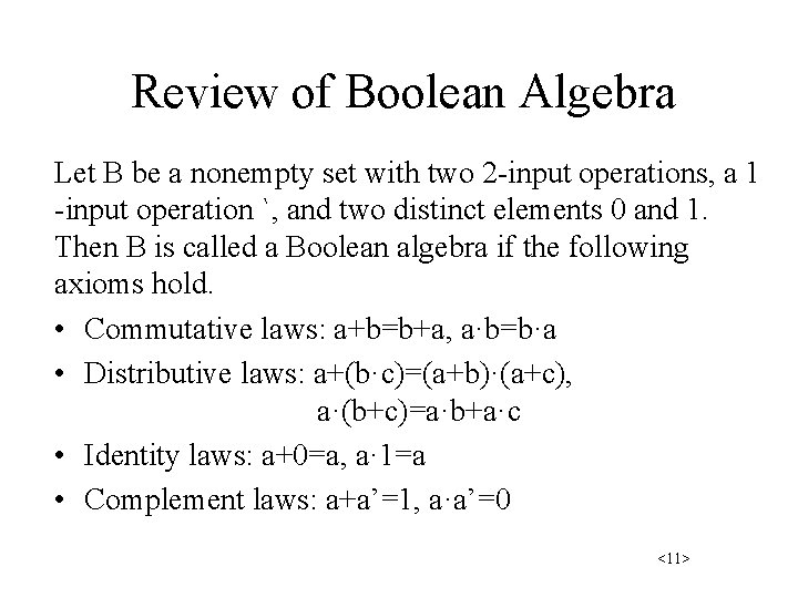 Review of Boolean Algebra Let B be a nonempty set with two 2 -input