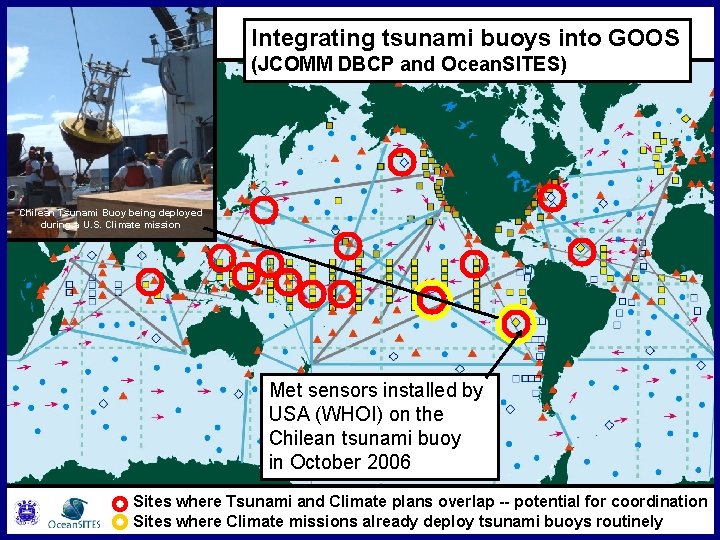 Integrating tsunami buoys into GOOS (JCOMM DBCP and Ocean. SITES) Chilean Tsunami Buoy being