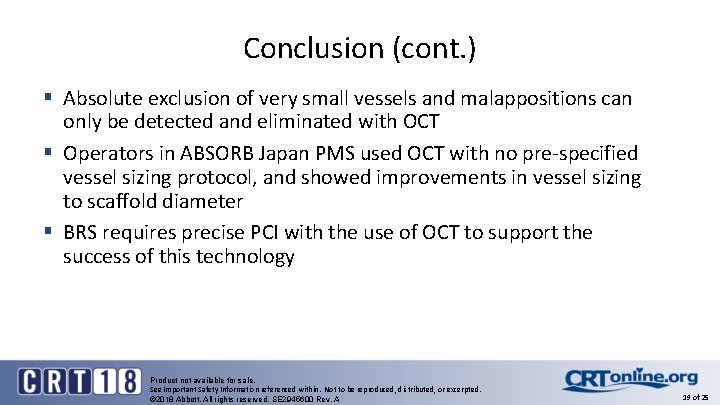 Conclusion (cont. ) § Absolute exclusion of very small vessels and malappositions can only