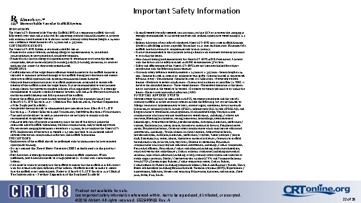 Important Safety Information Absorb GT 1 TM Bioresorbable Vascular Scaffold System INDICATIONS The Absorb