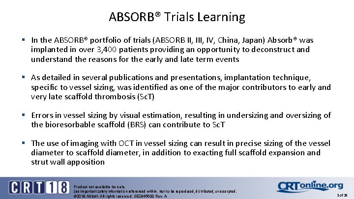 ABSORB® Trials Learning § In the ABSORB® portfolio of trials (ABSORB II, IV, China,