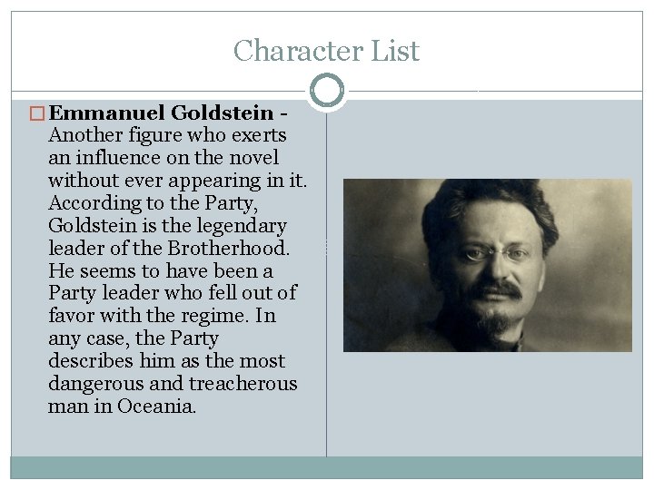 Character List � Emmanuel Goldstein - Another figure who exerts an influence on the