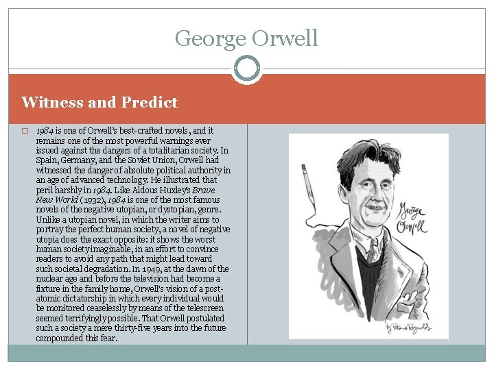 George Orwell Witness and Predict � 1984 is one of Orwell’s best-crafted novels, and
