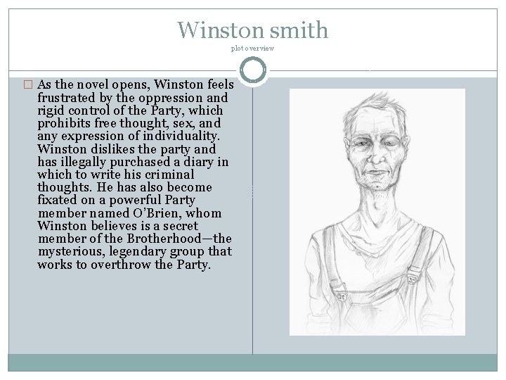 Winston smith plot overview � As the novel opens, Winston feels frustrated by the