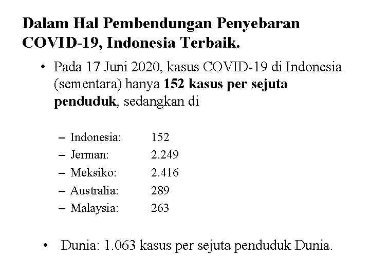 Dalam Hal Pembendungan Penyebaran COVID-19, Indonesia Terbaik. • Pada 17 Juni 2020, kasus COVID-19