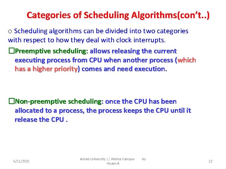 Categories of Scheduling Algorithms(con’t. . ) o Scheduling algorithms can be divided into two