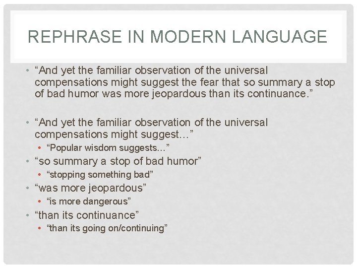 REPHRASE IN MODERN LANGUAGE • “And yet the familiar observation of the universal compensations