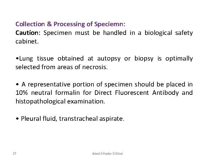 Collection & Processing of Speciemn: Caution: Specimen must be handled in a biological safety