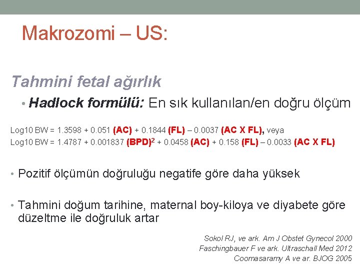 Makrozomi – US: Tahmini fetal ağırlık • Hadlock formülü: En sık kullanılan/en doğru ölçüm