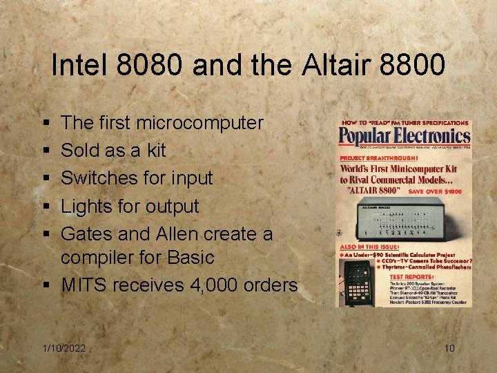 Intel 8080 and the Altair 8800 § § § The first microcomputer Sold as