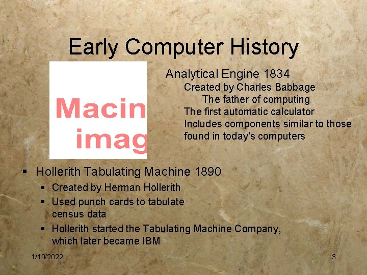 Early Computer History Analytical Engine 1834 Created by Charles Babbage The father of computing