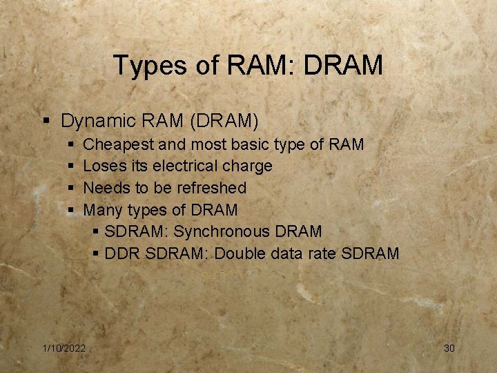 Types of RAM: DRAM § Dynamic RAM (DRAM) § § Cheapest and most basic
