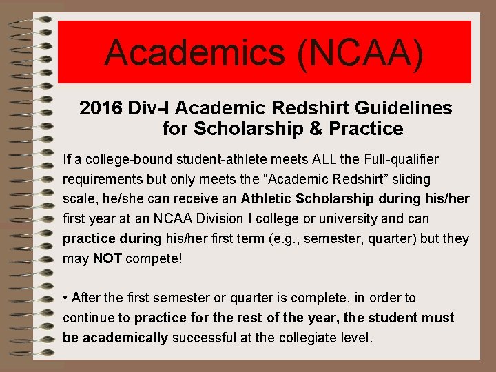 Academics (NCAA) 2016 Div-I Academic Redshirt Guidelines for Scholarship & Practice If a college-bound