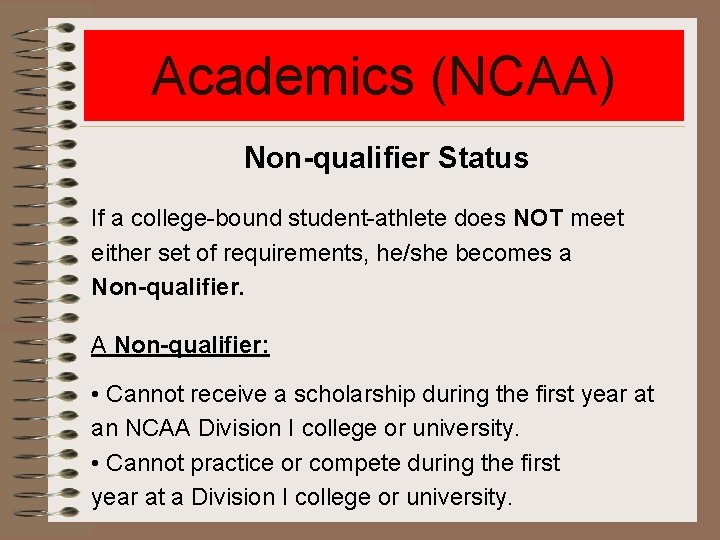 Academics (NCAA) Non-qualifier Status If a college-bound student-athlete does NOT meet either set of