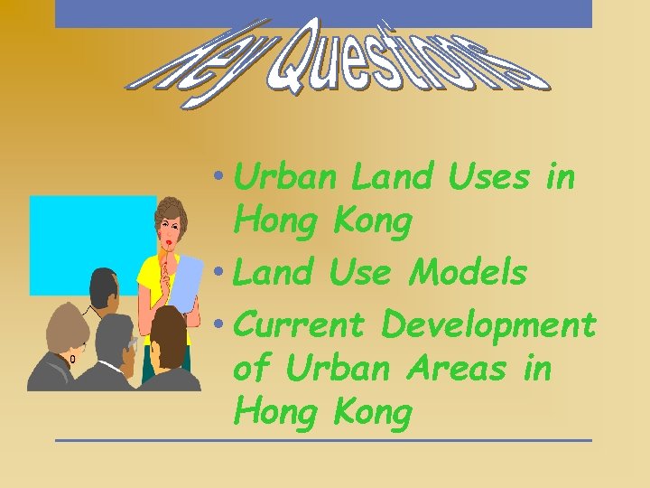  • Urban Land Uses in Hong Kong • Land Use Models • Current