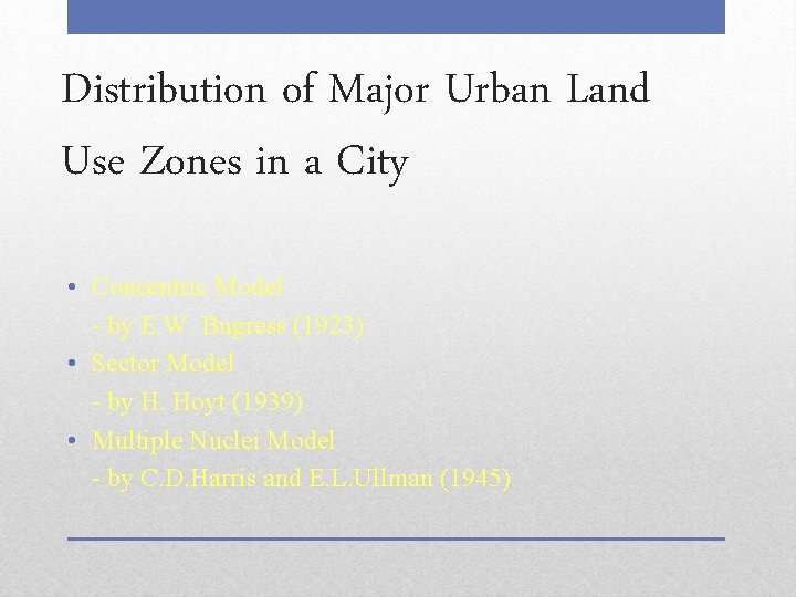 Distribution of Major Urban Land Use Zones in a City • Concentric Model -